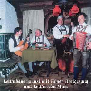 Leit'nbauernmusi Mit Ebner Dreigesang Und Leit'n Alm Musi - Leit'nbauernmusi Mit Ebner Dreigesang Und Leit'n Alm Musi FLAC