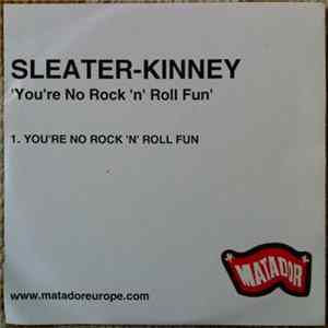 Sleater-Kinney - You're No Rock 'N' Roll Fun FLAC