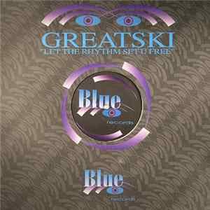 Greatski - Let The Rhythm Set U Free FLAC
