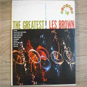 Les Brown And His Band Of Renown - The Greatest! FLAC
