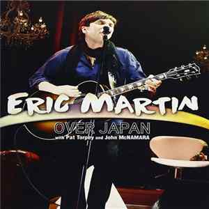 Eric Martin With Pat Torpey And John McNamara - Over Japan FLAC