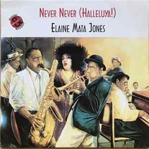 Elaine Mata Jones - Never Never (Halleluya!) FLAC