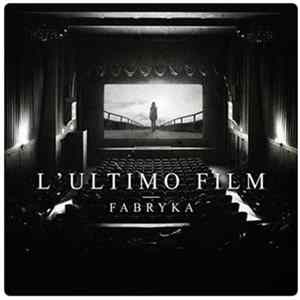 Fabryka - L'ultimo Film FLAC