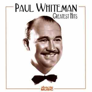 Paul Whiteman - Greatest Hits FLAC