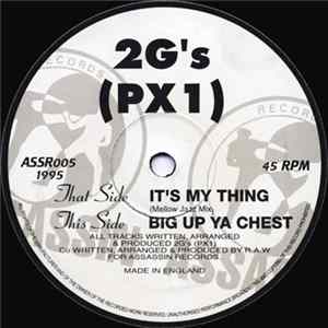 2G's (PX 1) - It's My Thing / Big Up Ya Chest FLAC