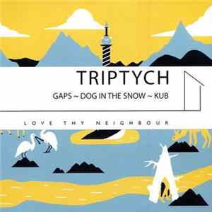Gaps ~ Dog In The Snow ~ Kub - Triptych FLAC