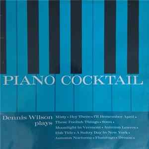 The Dennis Wilson Quartet - Piano Cocktail FLAC