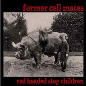 Former Cell Mates - Red Headed Step Children FLAC