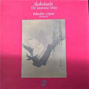 Kōhachiro Miyata - Shakuhachi , The Japanese Flute FLAC