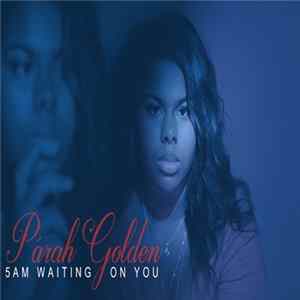 Parah Golden - 5 AM Waiting On You FLAC