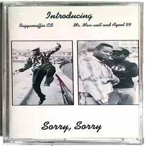 Raggamuffin CB, Mr. Max-Well And Agent 99 - Sorry, Sorry FLAC