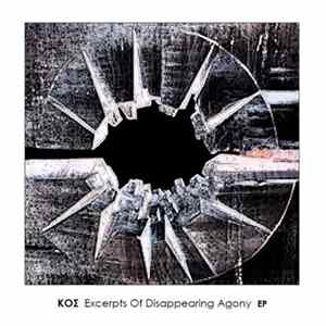 KOΣ - Excerpts Of Disappearing Agony FLAC