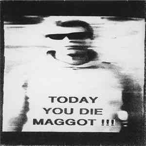Various - Today You Die Maggot!!! FLAC