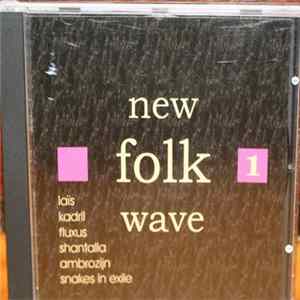 Laïs, Ambrozijn, Fluxus , Shantalla, Kadril, Snakes In Exile - New Folk Wave 1 FLAC