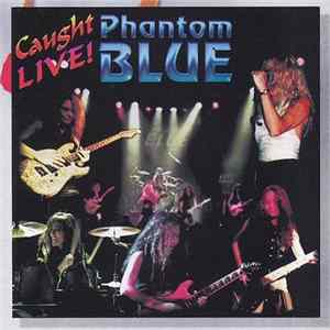 Phantom Blue - Caught Live! FLAC