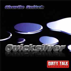 Charlie Snitch - Quicksilver FLAC