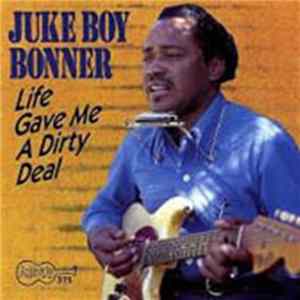 Juke Boy Bonner - Life Gave Me A Dirty Deal FLAC