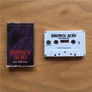 Various - Brown Acid: The Fifth Trip (Heavy Rock From The Underground Comedown) FLAC