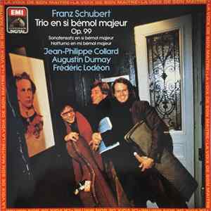 Franz Schubert, Jean-Philippe Collard • Augustin Dumay, Frédéric Lodéon - Trio En Si Bémol Majeur / Sonatensatz En Si Bémol Majeur / Notturno En Mi Bémol Majeur FLAC
