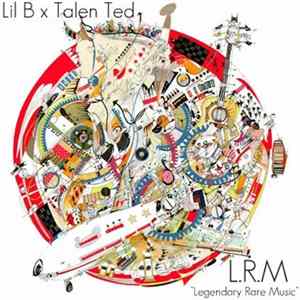 Lil B x Talen Ted - Legendary Rare Music FLAC