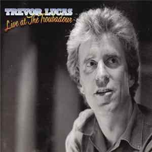 Trevor Lucas - Live at The Troubadour FLAC