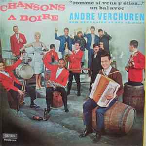 André Verchuren, Son Orchestre Et Ses Choeurs - Chansons À Boire FLAC