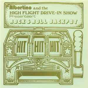 Albertino And The High Flight Drive-In Show - Presenteert Rock & Roll Jackpot FLAC