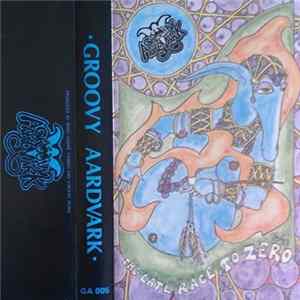 Groovy Aardvark - The Late Race To Zero FLAC