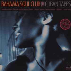 Bahama Soul Club - The Cuban Tapes FLAC