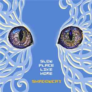 SlowPlaceLikeHome - Shadowcat (Single) FLAC