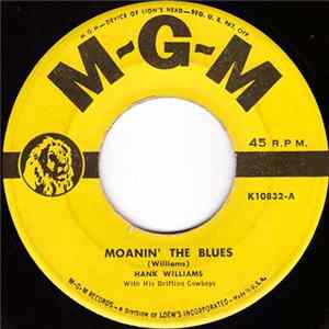 Hank Williams With His Drifting Cowboys - Moanin' The Blues / Nobody's Lonesome For Me FLAC