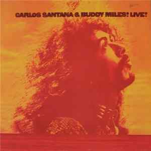 Carlos Santana & Buddy Miles - Carlos Santana & Buddy Miles! Live! FLAC