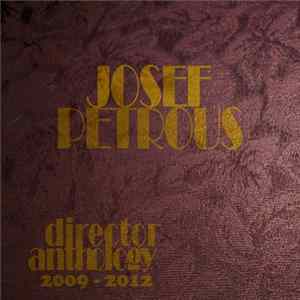 Josef Petrous - Director Anthology 2009 - 2012 FLAC