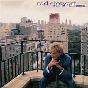 Rod Stewart - If We Fall In Love Tonight FLAC