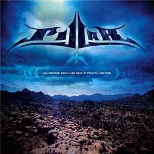Pillar - Where Do We Go From Here FLAC