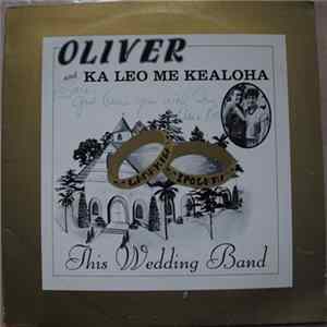 Oliver And Ka Leo Me Kealoha - This Wedding Band FLAC