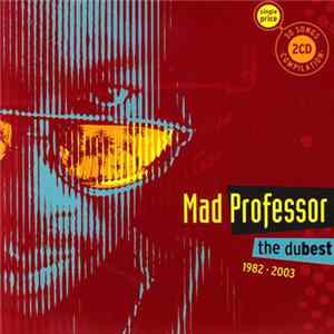 Mad Professor - The Dubest 1982 - 2003 FLAC