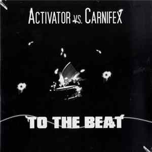 Activator Vs. Carnifex - To The Beat FLAC