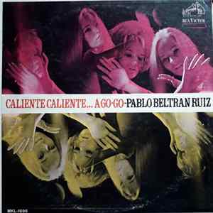Pablo Beltran Ruiz - Caliente, Caliente ... A Go-Go FLAC