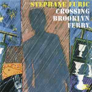 Stephane Furic - Crossing Brooklyn Ferry FLAC