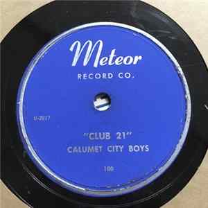 Calumet City Boys - Club 21 / I'm Nobody's Trick FLAC