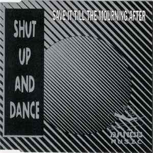 Shut Up And Dance - Save It Till The Mourning After FLAC