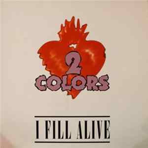 2 Colors - I Fill Alive FLAC