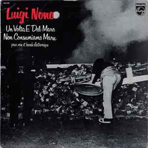 Luigi Nono - Un Volto, E Del Mare / Non Consumiamo Marx FLAC