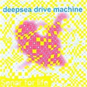 Deepsea Drive Machine - Sonar For Life FLAC