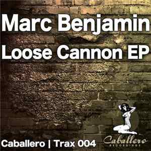 Marc Benjamin - Loose Cannon EP FLAC