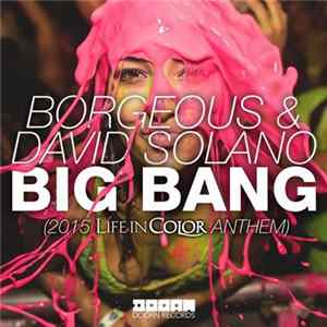 Borgeous & David Solano - Big Bang (2015 Life In Color Anthem) FLAC