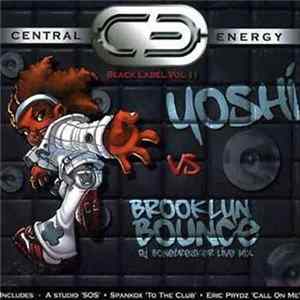 Yoshi Vs. Brooklyn Bounce - Central Energy: Black Label Vol. II FLAC