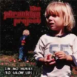 The Phranklyn Project - In No Hurry To Grow Up!!! FLAC