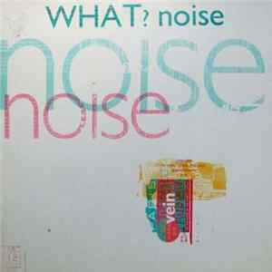 What? Noise - Vein FLAC